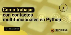 Cómo trabajar con contactos multifuncionales en Python