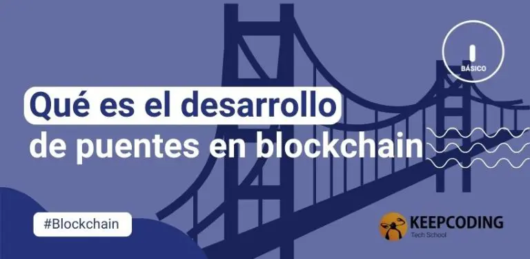 Qué es el desarrollo de puentes en blockchain
