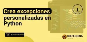 Crea excepciones personalizadas en Python