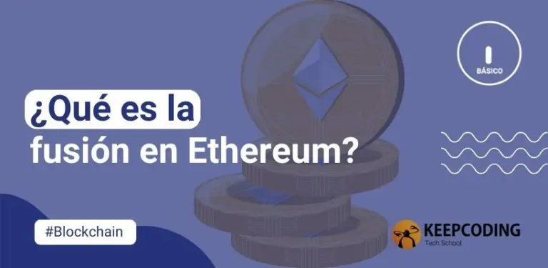 ¿Qué es la fusión en Ethereum?