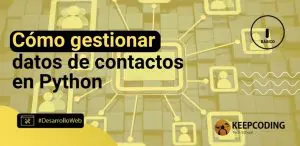 Cómo gestionar datos de contactos en Python