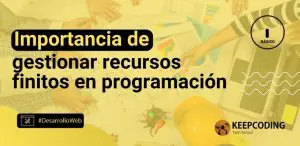 Importancia de gestionar recursos finitos en programación