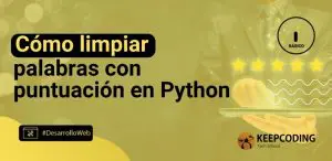 Cómo limpiar palabras con puntuación en Python