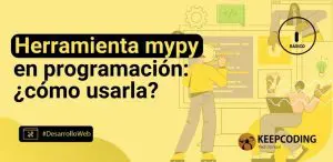 Herramienta mypy en programación: ¿cómo usarla?