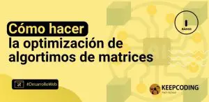 Cómo hacer la optimización de algoritmos de matrices