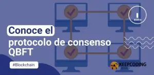 Conoce el protocolo de consenso QBFT