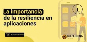La importancia de la resiliencia en aplicaciones