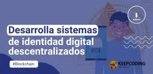 Desarrolla sistemas de identidad digital descentralizados