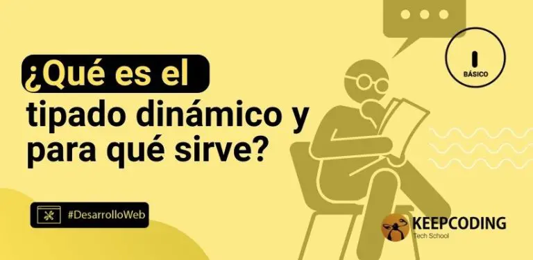 ¿Qué es el tipado dinámico y para qué sirve?