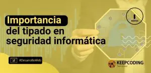 Importancia del tipado en seguridad informática