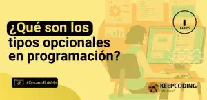 ¿Qué son los tipos opcionales en programación?