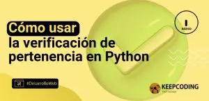 Cómo usar la verificación de pertenencia en Python