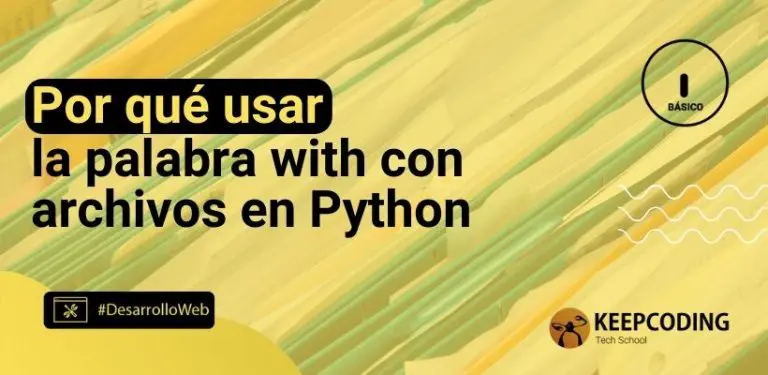 Por qué usar la palabra with con archivos en Python