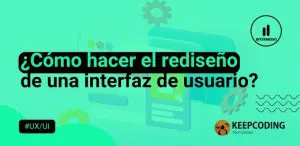 rediseño de una interfaz de usuario