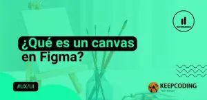 Qué es un lienzo en Figma