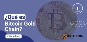 ¿Qué es Bitcoin Gold Chain?
