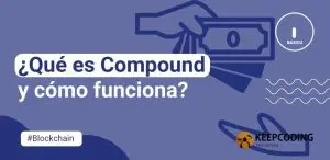 ¿Qué es Compound y cómo funciona?