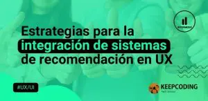 Estrategias para la integración de sistemas de recomendación en UX