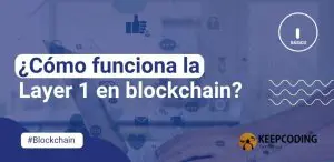 ¿Cómo funciona la Layer 1 en blockchain?
