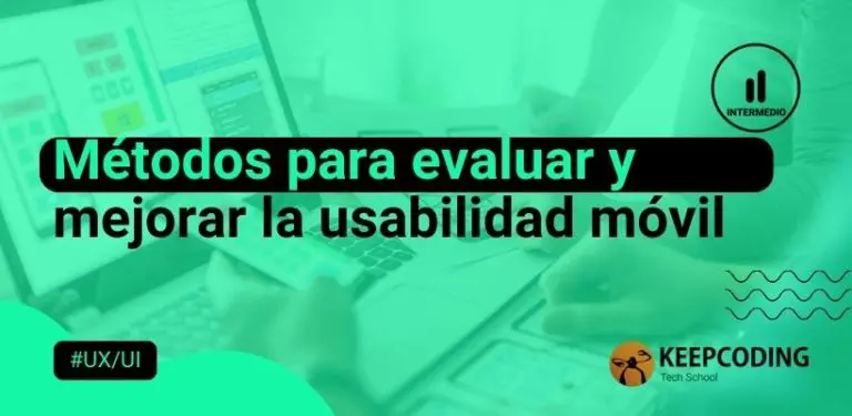 Métodos para evaluar y mejorar la usabilidad móvil