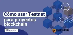 Testnet para proyectos blockchain