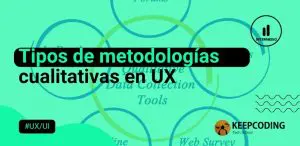 Tipos de metodologías cualitativas en UX