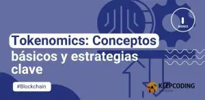 Tokenomics: Conceptos básicos y estrategias clave