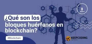 ¿Qué son los bloques huérfanos en blockchain?