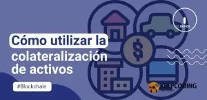 Cómo utilizar la colateralización de activos