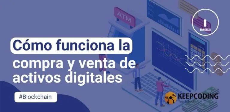 Cómo funciona la compra y venta de activos digitales