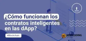 ¿Cómo funcionan los contratos inteligentes en las dApp?