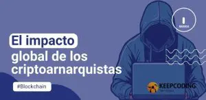 El impacto global de los criptoanarquistas