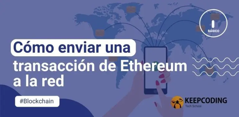 Cómo enviar una transacción de Ethereum a la red