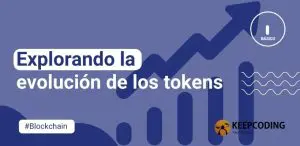 Explorando la evolución de los tokens