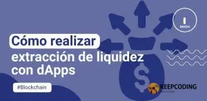 Cómo realizar extracción de liquidez con dApps