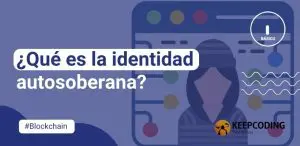 ¿Qué es la identidad autosoberana?