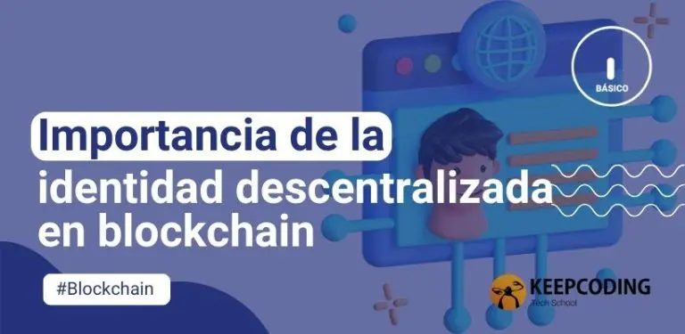 Importancia de la identidad descentralizada en blockchain