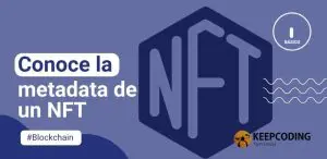 Conoce la metadata de un NFT