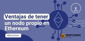 Ventajas de tener un nodo propio en Ethereum