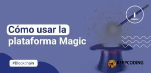 Cómo usar la plataforma Magic