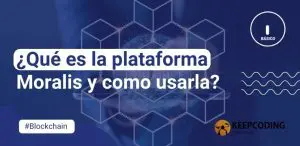 ¿Qué es la plataforma Moralis y cómo usarla?