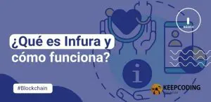 ¿Qué es Infura y cómo funciona?