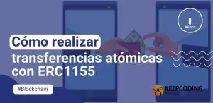 Cómo realizar transferencias atómicas con ERC1155