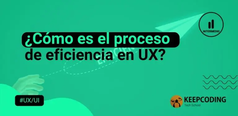 Cómo es el proceso de eficiencia en UX