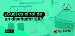 ¿Cuál es el rol de un diseñador UX