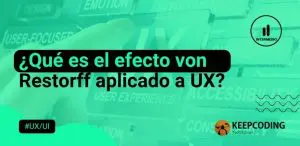 ¿Qué es el efecto Von Restorff aplicado a UX