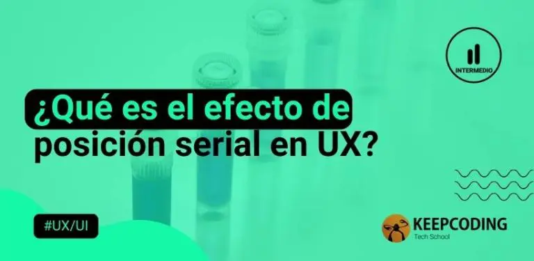 Qué es el efecto de posición serial en UX