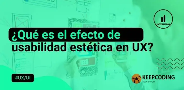 Qué es el efecto de usabilidad estética en UX
