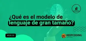¿Qué es el modelo de lenguaje de gran tamaño
