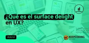 Qué es el surface delight en UX